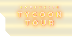 UVERworld TYCOON TOUR